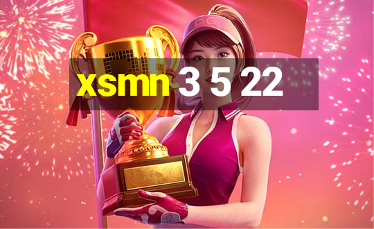 xsmn 3 5 22