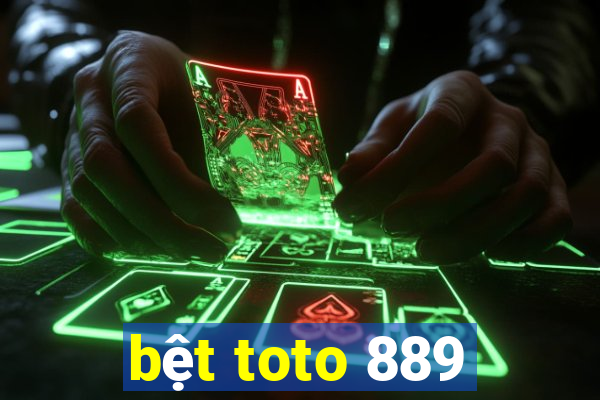 bệt toto 889