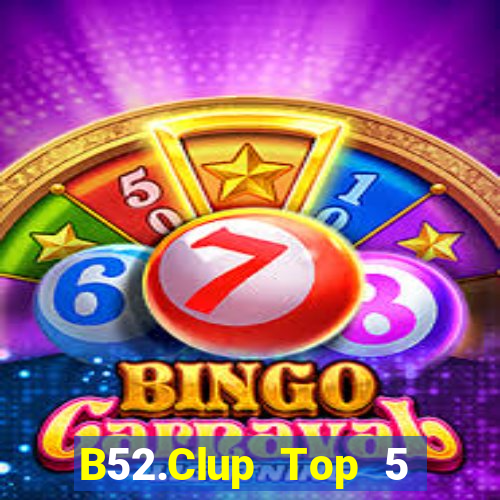 B52.Clup Top 5 Game Bài Đổi Thưởng