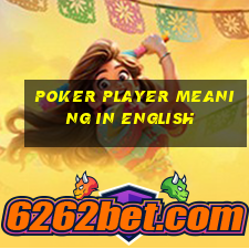 poker player meaning in english