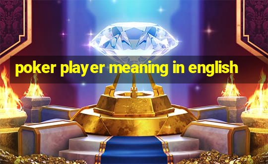 poker player meaning in english