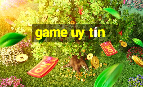 game uy tín