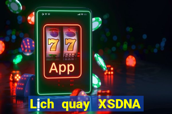 Lịch quay XSDNA ngày 10