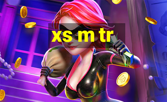 xs m tr