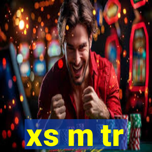 xs m tr