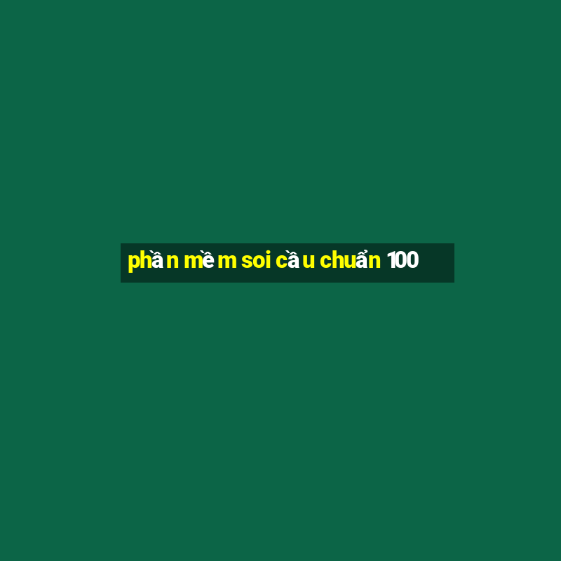 phần mềm soi cầu chuẩn 100