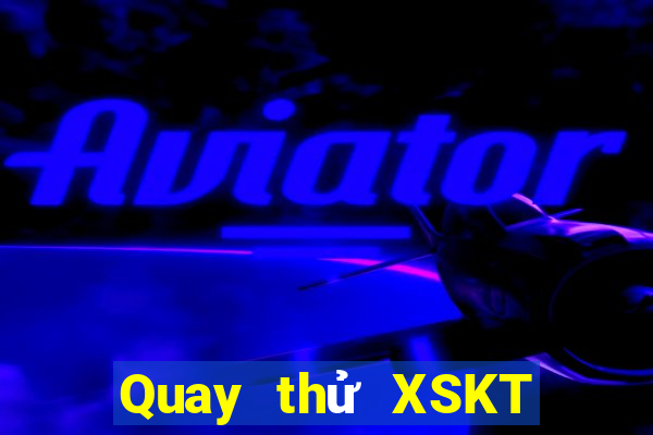 Quay thử XSKT ngày 8