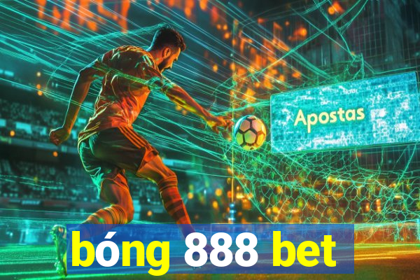 bóng 888 bet