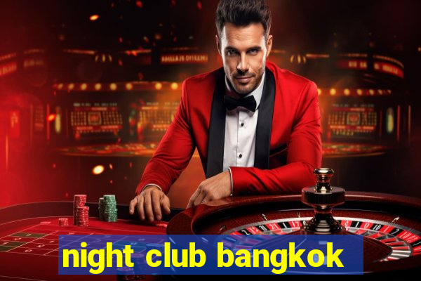 night club bangkok