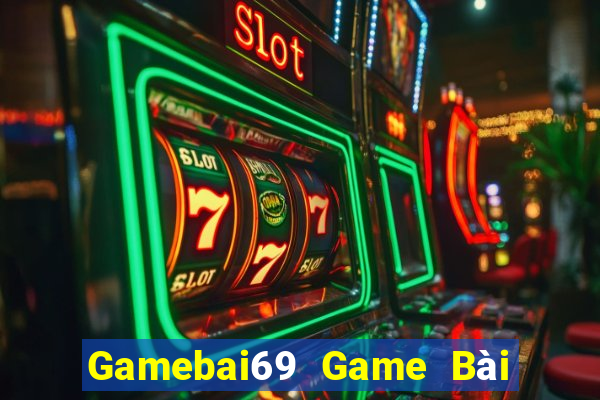 Gamebai69 Game Bài Uống Rượu