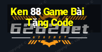 Ken 88 Game Bài Tặng Code