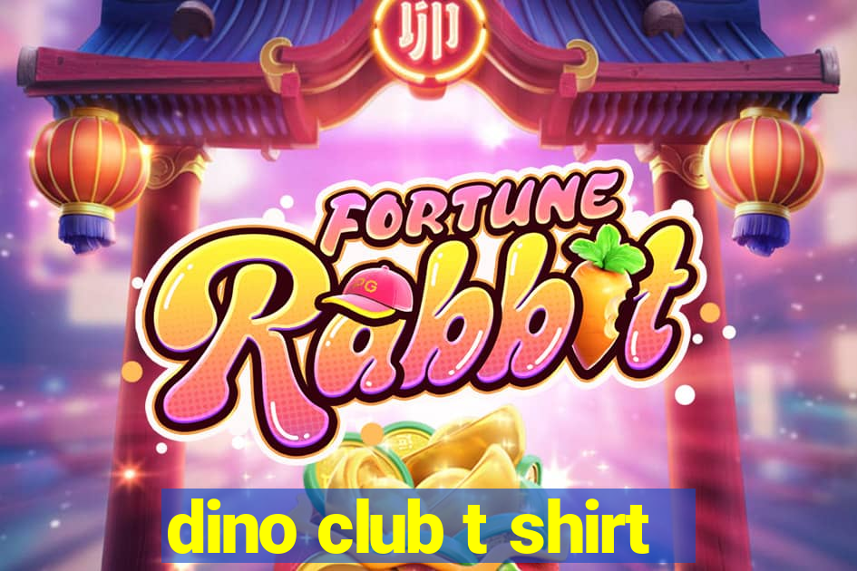 dino club t shirt