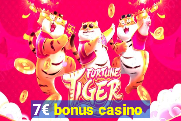 7€ bonus casino