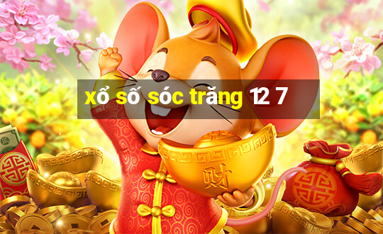 xổ số sóc trăng 12 7