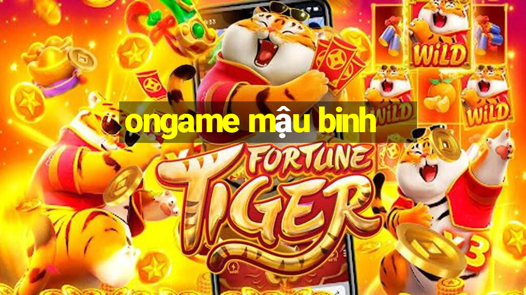 ongame mậu binh