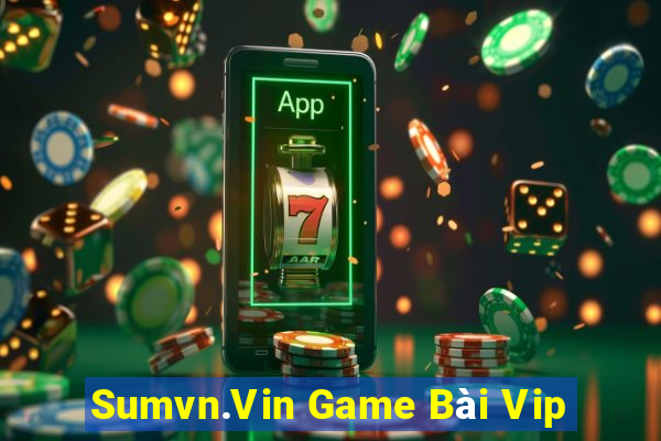 Sumvn.Vin Game Bài Vip