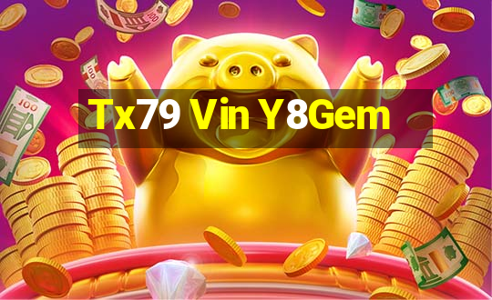 Tx79 Vin Y8Gem