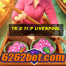 trực tiếp liverpool