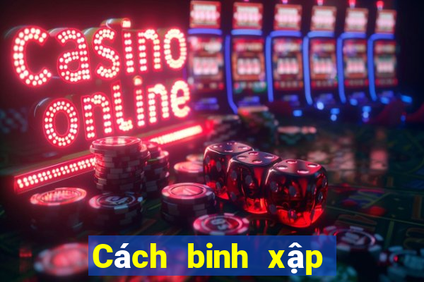 Cách binh xập xám an chi