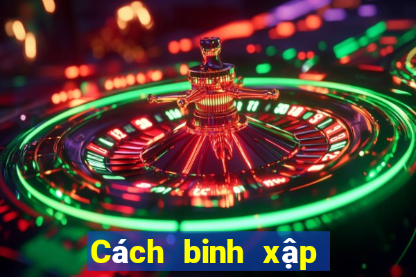 Cách binh xập xám an chi