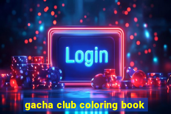 gacha club coloring book