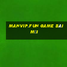 Manvip.Fun Game Bài Mới