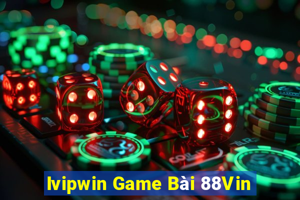 Ivipwin Game Bài 88Vin