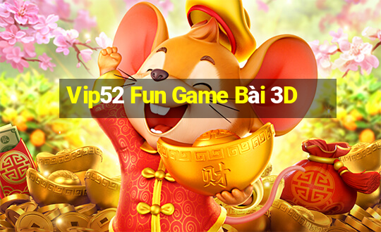 Vip52 Fun Game Bài 3D