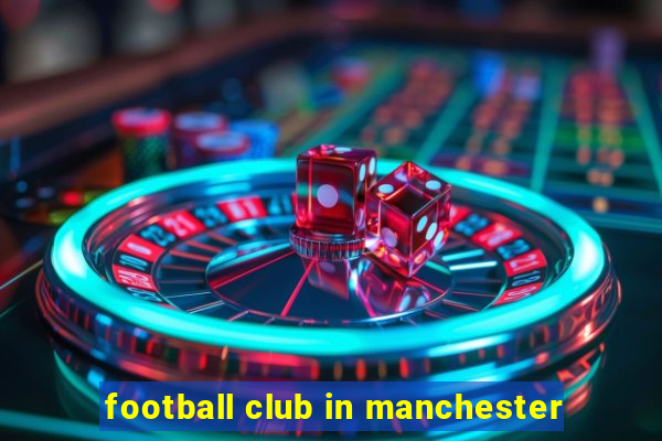 football club in manchester