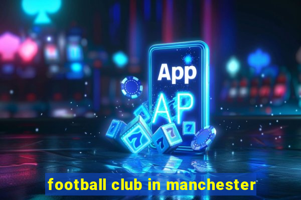 football club in manchester