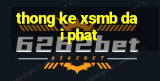 thong ke xsmb dai phat