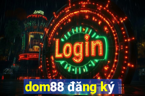 dom88 đăng ký