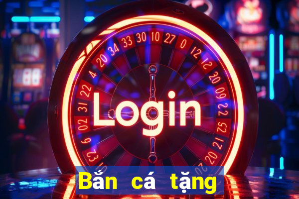 Bắn cá tặng 100000 điểm