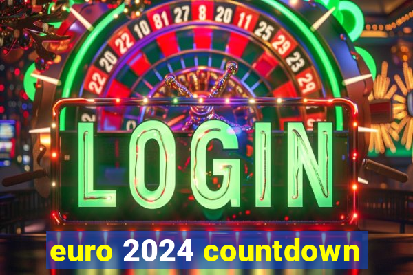 euro 2024 countdown