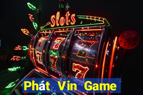 Phát Vin Game Bài Hay