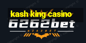 kash king casino