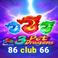 86 club 66