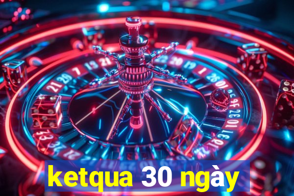 ketqua 30 ngày