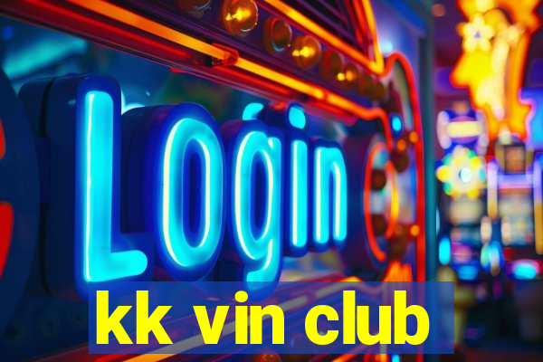 kk vin club