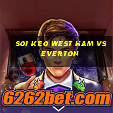 soi keo west ham vs everton