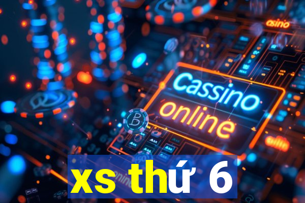 xs thứ 6