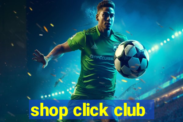 shop click club