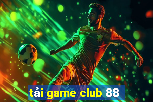 tải game club 88