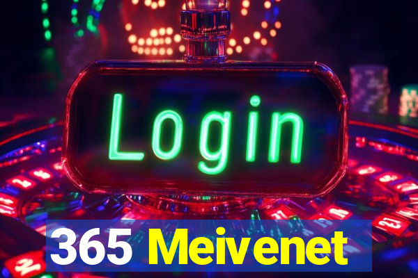 365 Meivenet