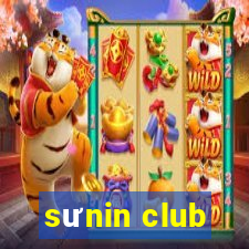 sưnin club