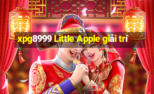 xpg8999 Little Apple giải trí