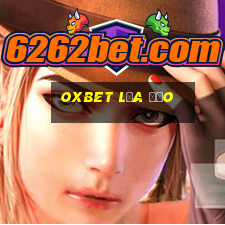 oxbet lừa đảo