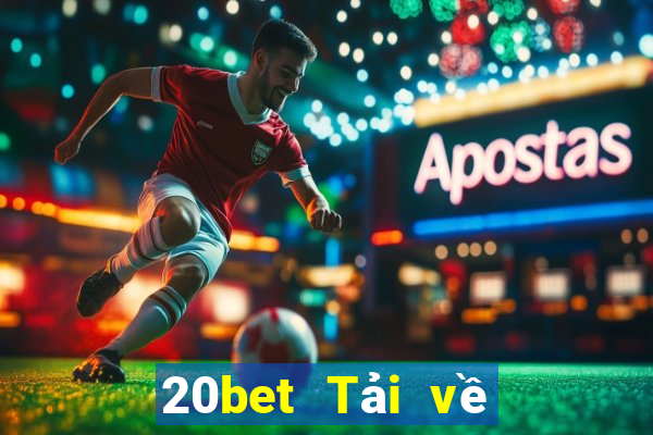 20bet Tải về Ainodo Android