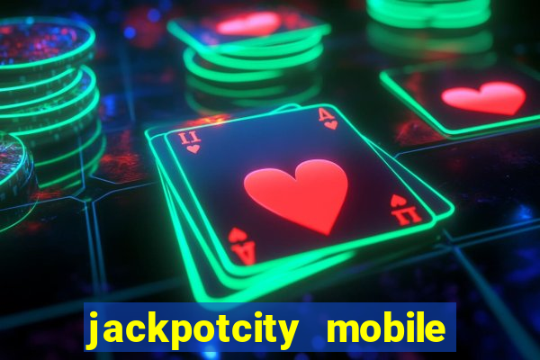 jackpotcity mobile casino app