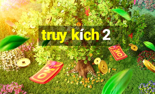 truy kích 2